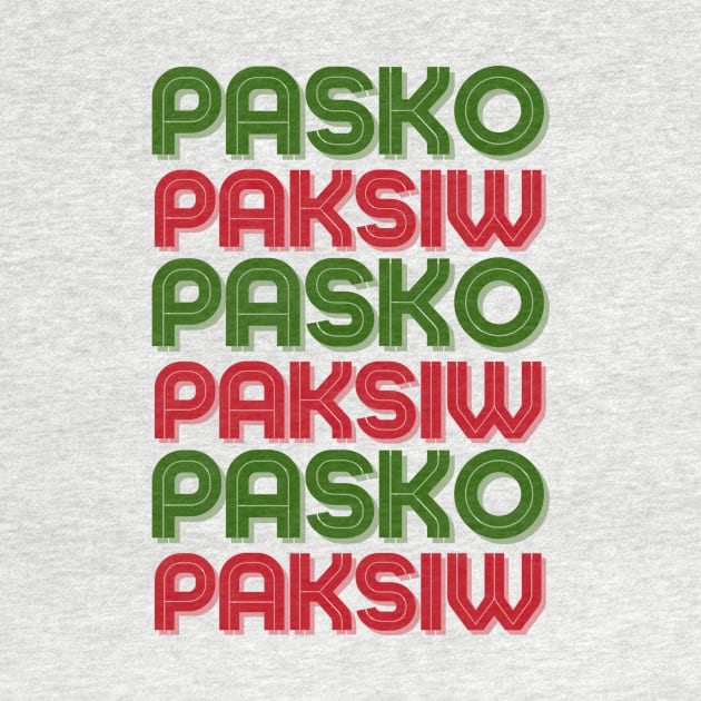 Pasko Paksiw: Funny Filipino Christmas Tongue Twister T Shirt by ARTNOVA